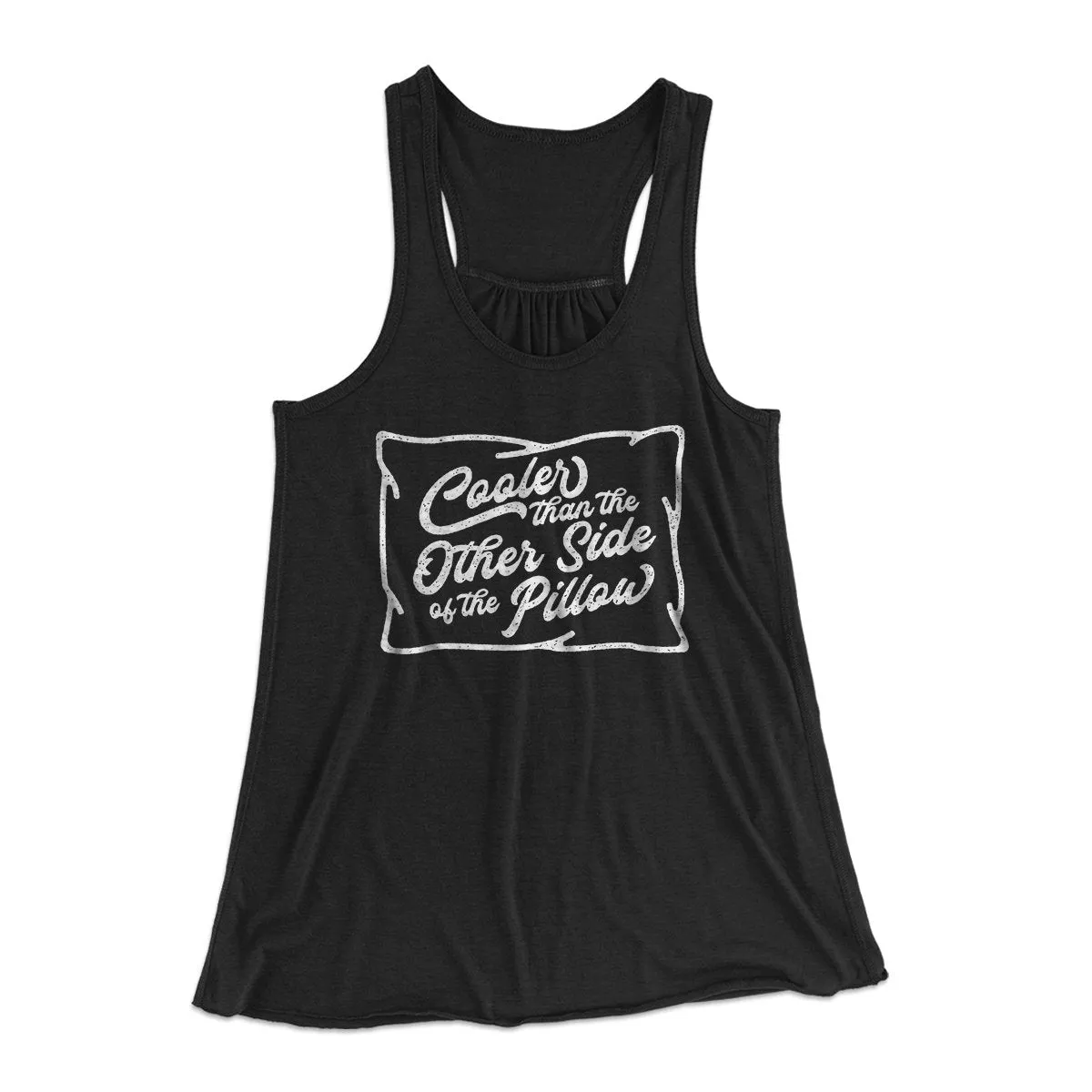 Cooler Than The Other Side of the Pillow Women's Flowey Tank Top