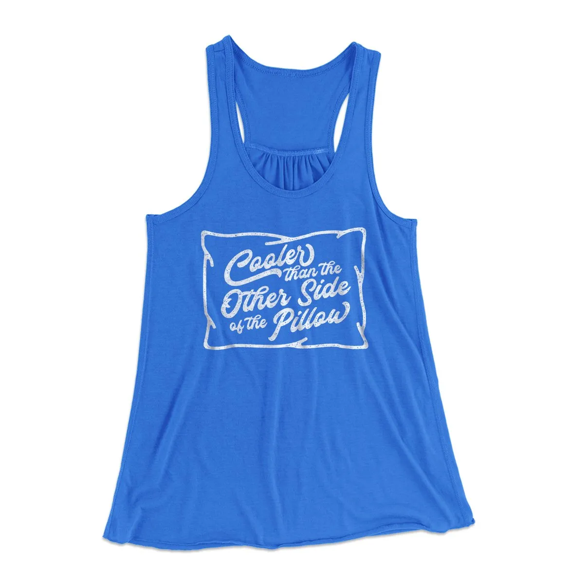 Cooler Than The Other Side of the Pillow Women's Flowey Tank Top