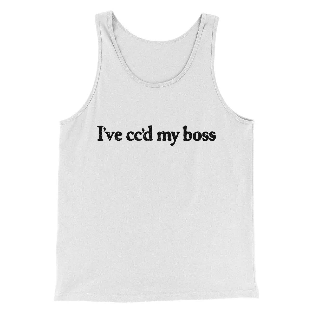 I’ve Cc’d My Boss Funny Men/Unisex Tank Top