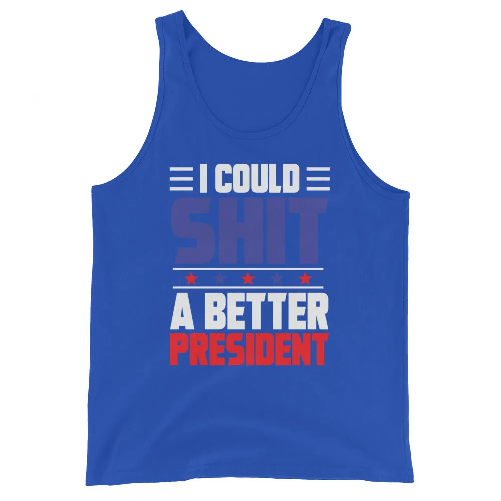 SH*T a better President Unisex Tank Top