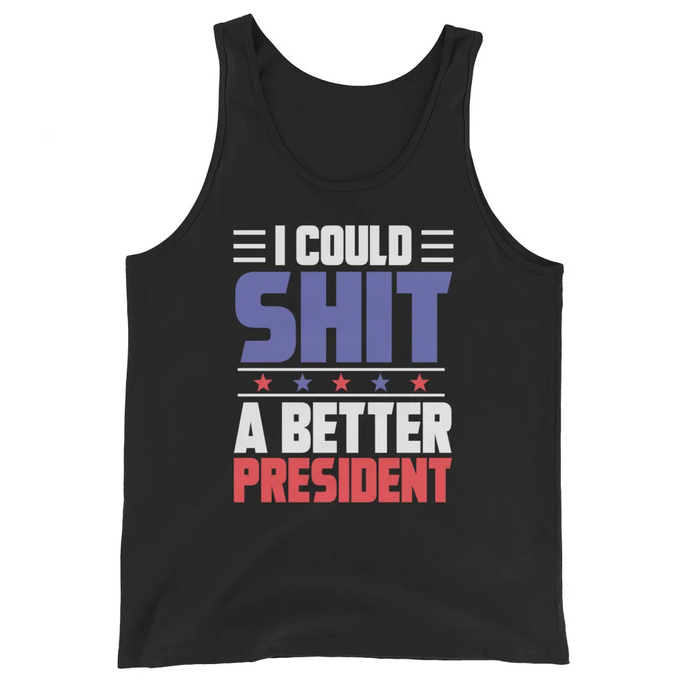 SH*T a better President Unisex Tank Top