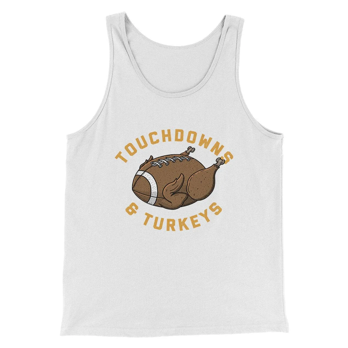 Touchdowns And Turkeys Funny Thanksgiving Men/Unisex Tank Top