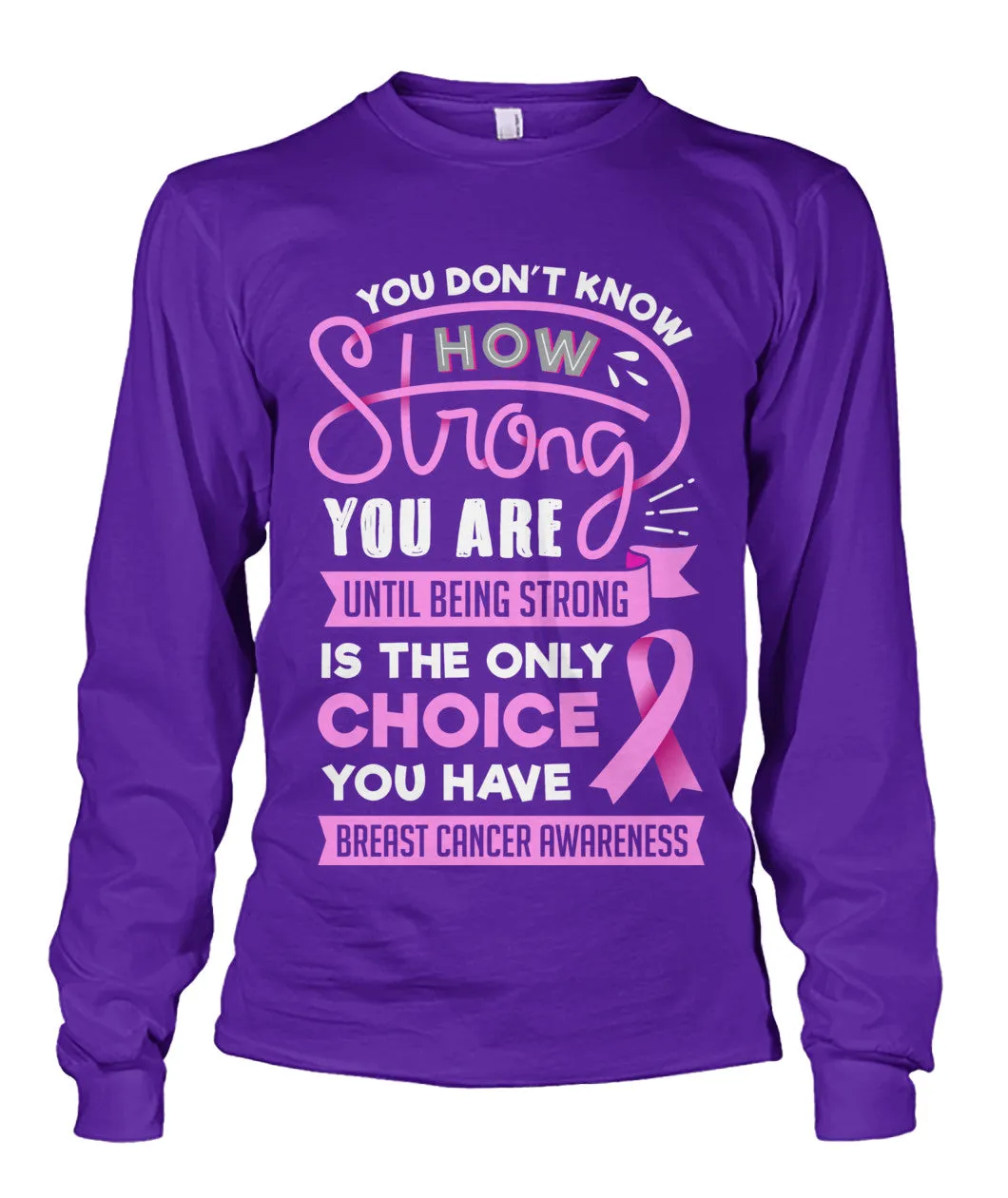 You Don't Know How Strong You Are Shirts and Long Sleeves