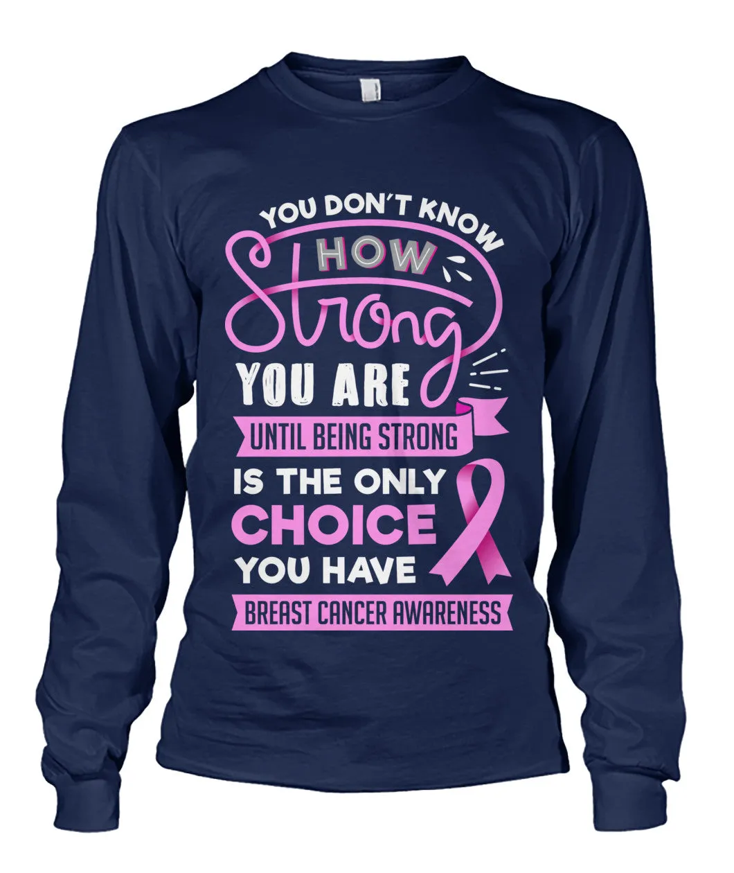 You Don't Know How Strong You Are Shirts and Long Sleeves